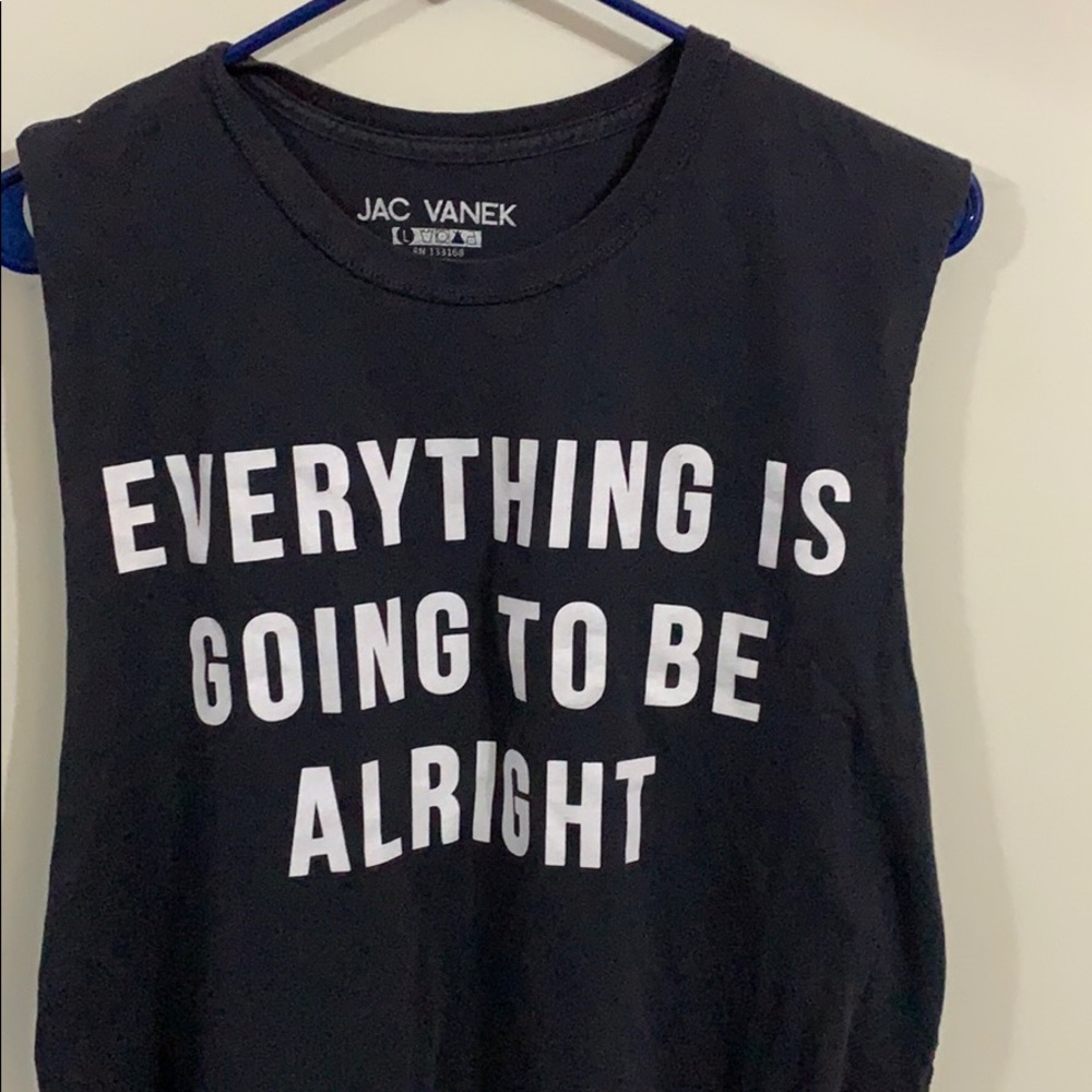 Everything is Going to be Alright Muscle Tank